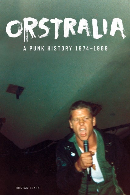Orstralia - A Punk History 1974-1989