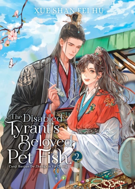 The Disabled Tyrant''s Beloved Pet Fish: Canji Baojun De Zhangxin Yu Chong (Novel) Vol. 2