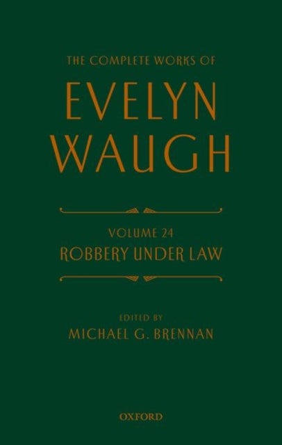 Complete Works of Evelyn Waugh: Robbery Under Law - Volume 24
