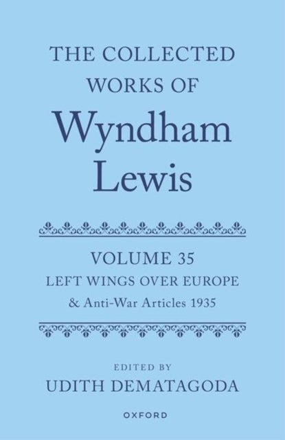 The Collected Works of Wyndham Lewis: Left Wings Over Europe - Volume 35