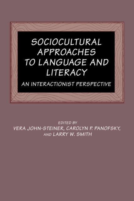 Sociocultural Approaches to Language and Literacy - An Interactionist Perspective