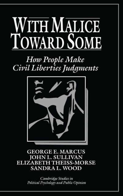 With Malice toward Some - How People Make Civil Liberties Judgments