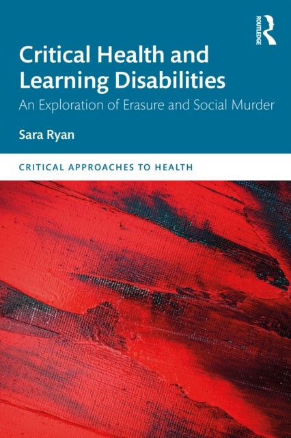 Critical Health and Learning Disabilities - An Exploration of Erasure and Social Murder