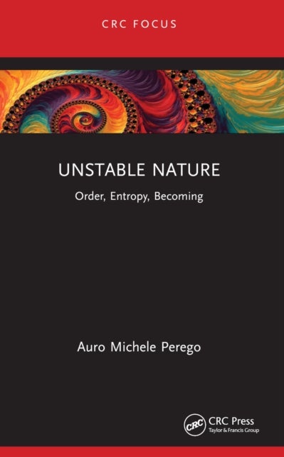 Unstable Nature - Order, Entropy, Becoming