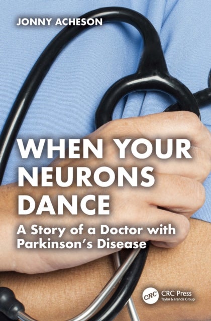 When Your Neurons Dance - A Story of a Doctor with Parkinson’s Disease