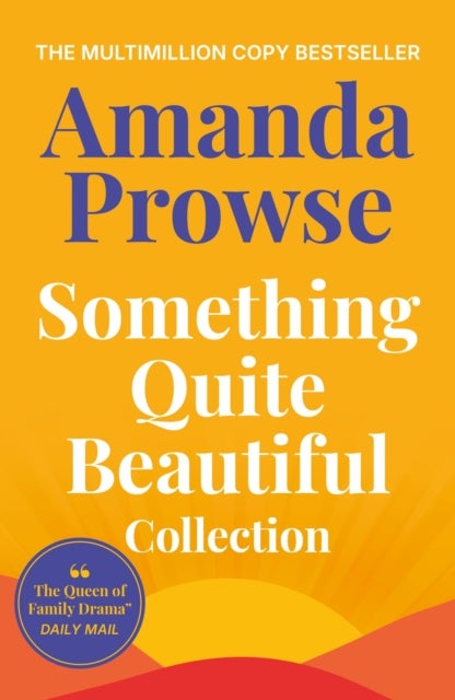 Something Quite Beautiful - Seven gorgeous short stories from the queen of family drama