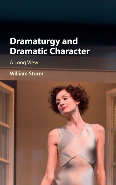 Dramaturgy and Dramatic Character - A Long View