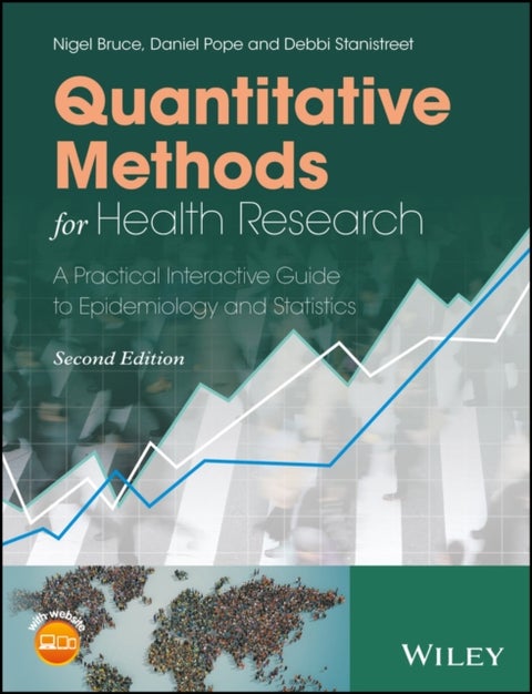 Quantitative Methods for Health Research – A Practical Interactive Guide to Epidemiology and Statistics - A Practical Interactive Guide to Epidemiology and Statistics