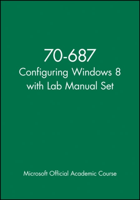 70–687 Configuring Windows 8 with Lab Manual Set