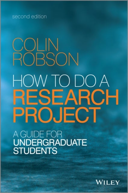 How to do a Research Project 2e – A Guide for Undergraduate Students - A Guide for Undergraduate Students