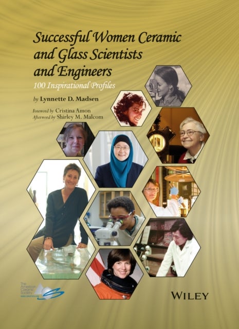 Successful Women Ceramic and Glass Scientists and Engineers – 100 Inspirational Profiless - 100 Inspirational Profiles