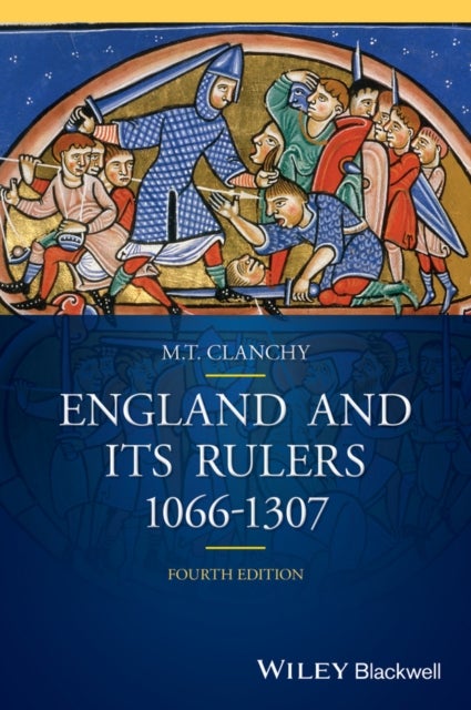 England and its Rulers, 1066-1307 4e - 1066 - 1307