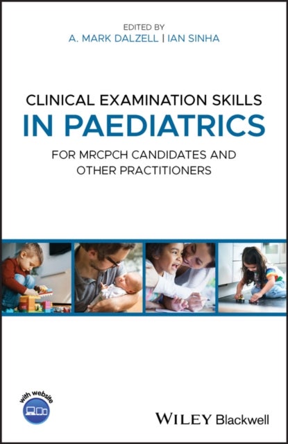Clinical Examination Skills in Paediatrics – for MRCPCH candidates and other practitioners - For MRCPCH Candidates and Other Practitioners