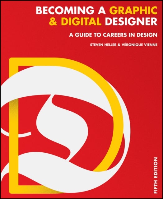 Becoming a Graphic and Digital Designer – A Guide to Careers in Design 5e - A Guide to Careers in Design