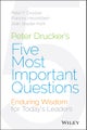 Peter Drucker''s Five Most Important Questions