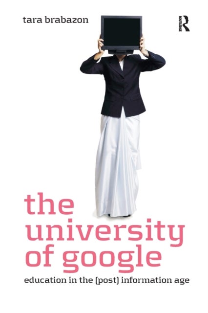 The University of Google - Education in the (Post) Information Age