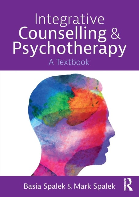 Integrative Counselling and Psychotherapy - A Textbook