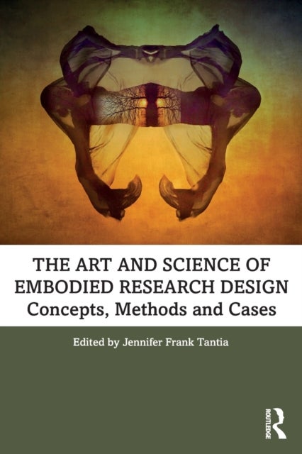 The Art and Science of Embodied Research Design - Concepts, Methods and Cases