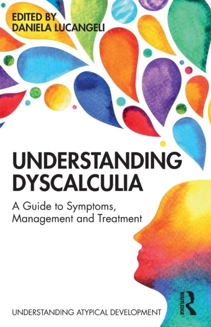 Understanding Dyscalculia - A guide to symptoms, management and treatment