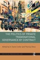 The Politics of Private Transnational Governance by Contract