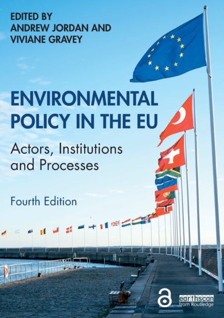 Environmental Policy in the EU - Actors, Institutions and Processes