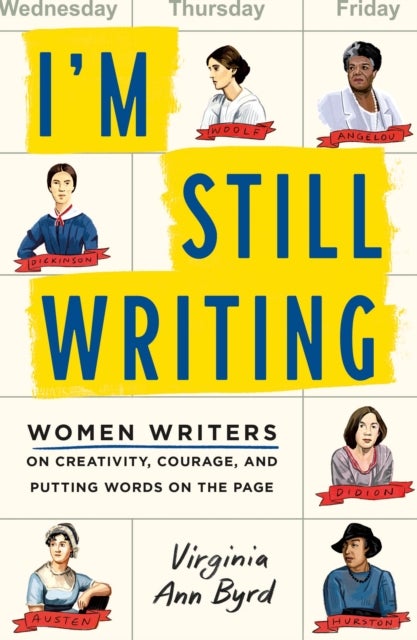 I'm Still Writing - Women Writers on Creativity, Courage, and Putting Words on the Page