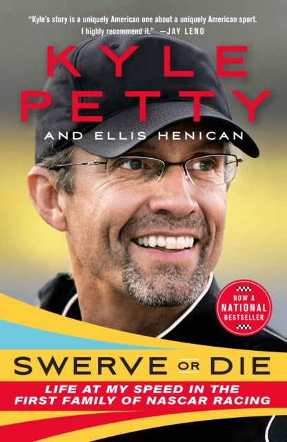 Swerve or Die - Life at My Speed in the First Family of NASCAR Racing