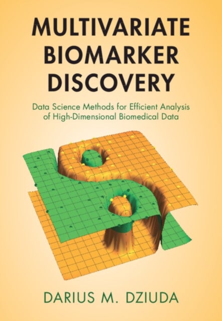 Multivariate Biomarker Discovery - Data Science Methods for Efficient Analysis of High-Dimensional Biomedical Data