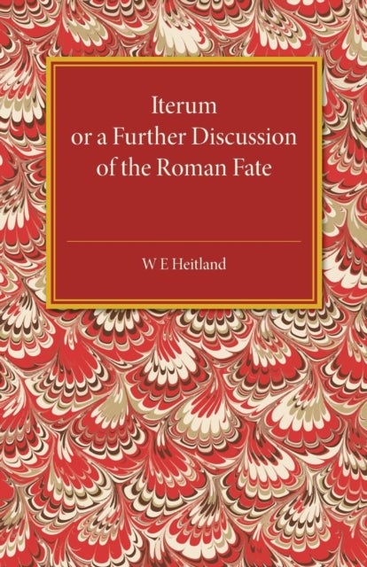 Iterum Or A Further Discussion Of The Roman Fate - Or a Further Discussion of the Roman Fate
