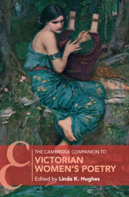 The Cambridge Companion to Victorian Women''s Poetry