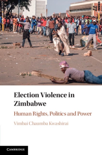 Election Violence in Zimbabwe - Human Rights, Politics and Power