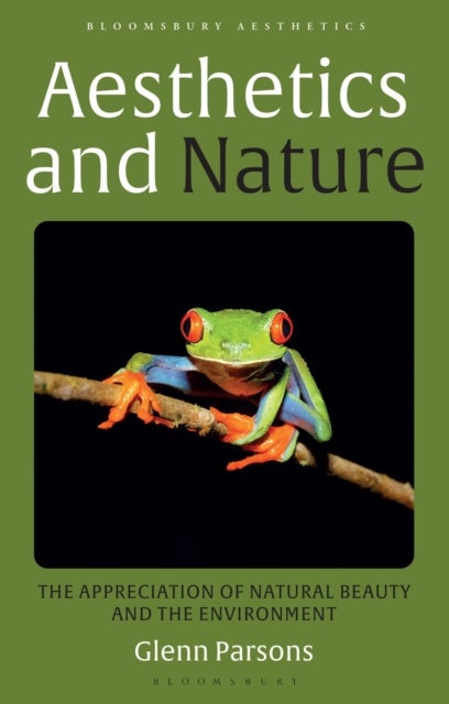 Aesthetics and Nature - The Appreciation of Natural Beauty and the Environment
