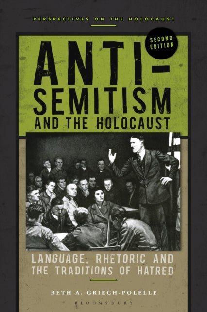 Anti-Semitism and the Holocaust - Language, Rhetoric and the Traditions of Hatred