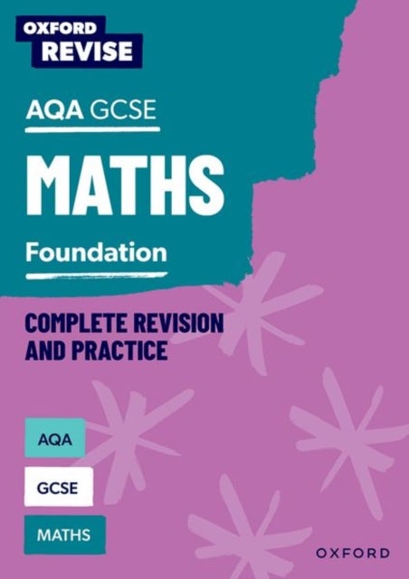 Oxford Revise: AQA GCSE Mathematics: Foundation Complete Revision and Practice - For the 2027 Exams