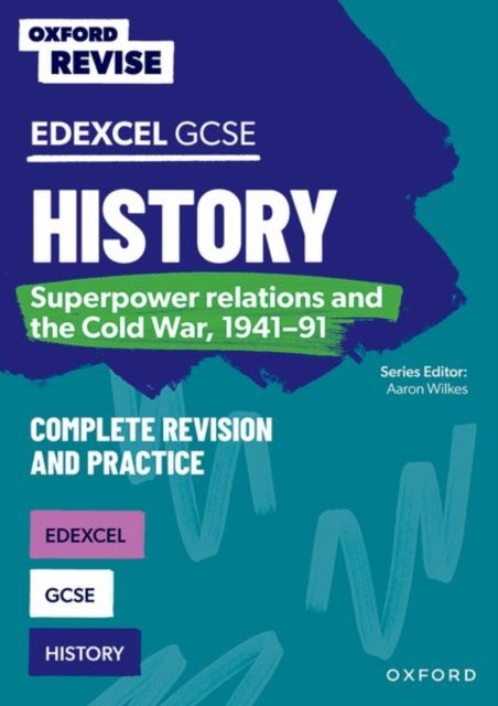 Oxford Revise: GCSE Edexcel History: Superpower relations and the Cold War, 1941-91 - For the 2027 Exams