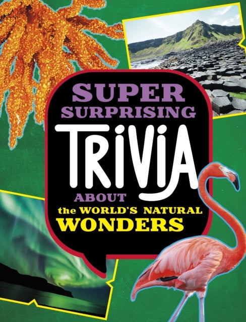 Super Surprising Trivia About the World''s Natural Wonders