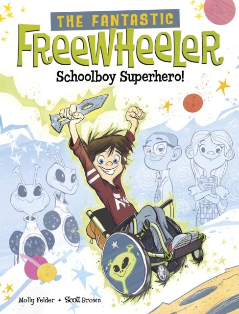 Fantastic Freewheeler, Schoolboy Superhero! - A Graphic Novel