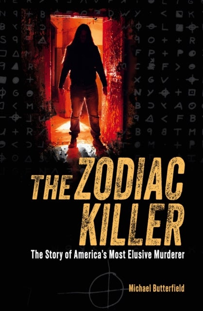 Zodiac Killer - The Story of America's Most Elusive Murderer