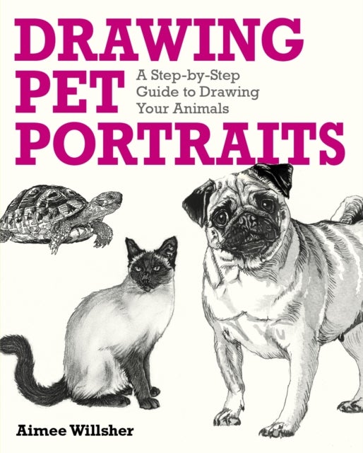 Drawing Pet Portraits - A Step-by-Step Guide to Drawing Your Animals