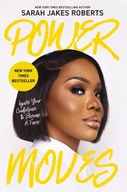 Power Moves - Ignite Your Confidence and Become a Force