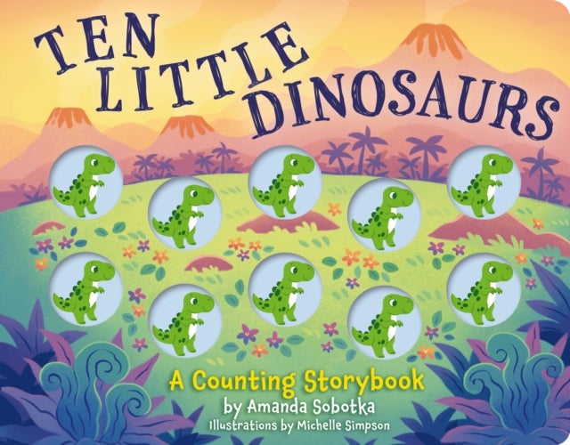 Ten Little Dinosaurs - A Counting Storybook