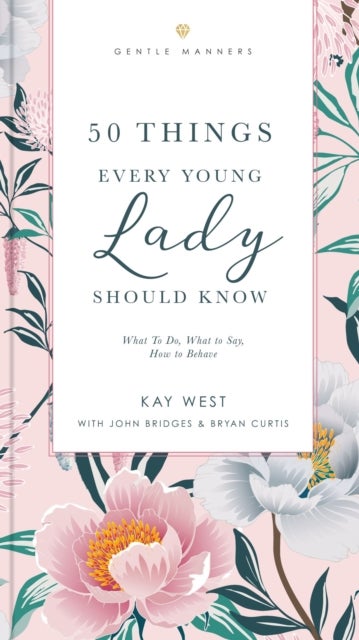 50 Things Every Young Lady Should Know Revised and   Expanded - What to Do, What to Say, and   How to Behave