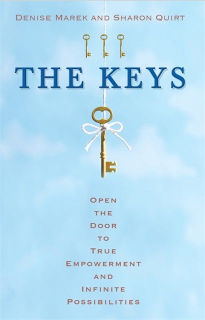 Keys - Open the Door to True Empowerment and Infinite Possibilities