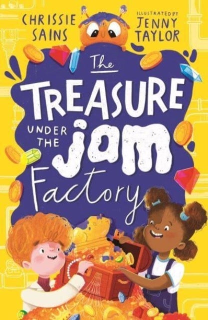The Treasure Under the Jam Factory - Illustrated, funny adventure series about a young inventor with cerebral palsy and his secret alien sidekick, for ages 7, 8, 9