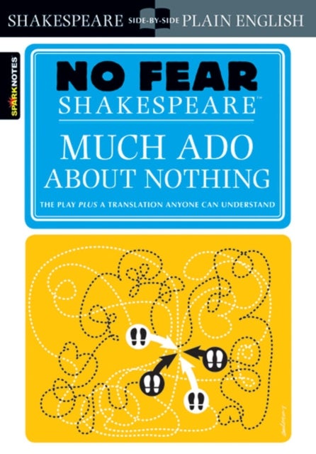 Much Ado About Nothing (No Fear Shakespeare) - No Fear Shakespeare Side-by-Side Plain English