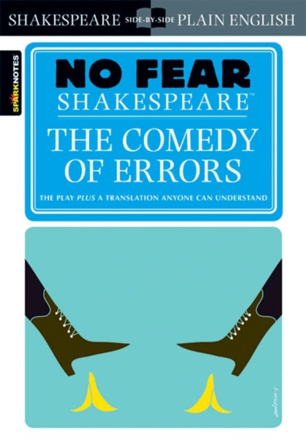 The Comedy of Errors (No Fear Shakespeare) - No Fear Shakespeare Side-by-Side Plain English