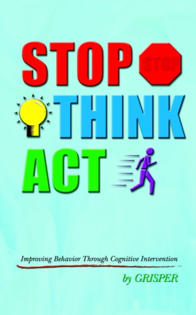 STOP THINK ACT - Improving Behaviour Through Cognitive Intervention
