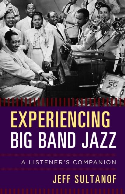 Experiencing Big Band Jazz - A Listener's Companion