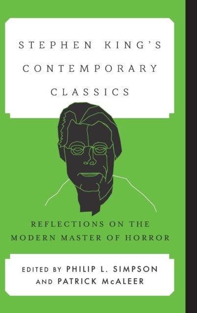 Stephen King''s Contemporary Classics - Reflections on the Modern Master of Horror