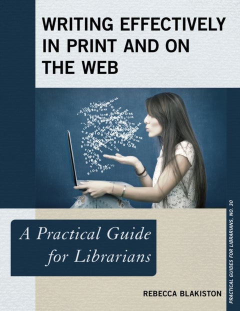 Writing Effectively in Print and on the Web - A Practical Guide for Librarians